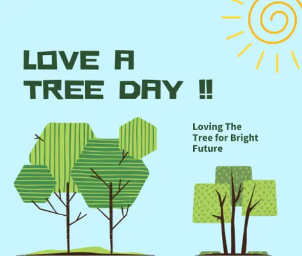 love a tree day is written in the pic 